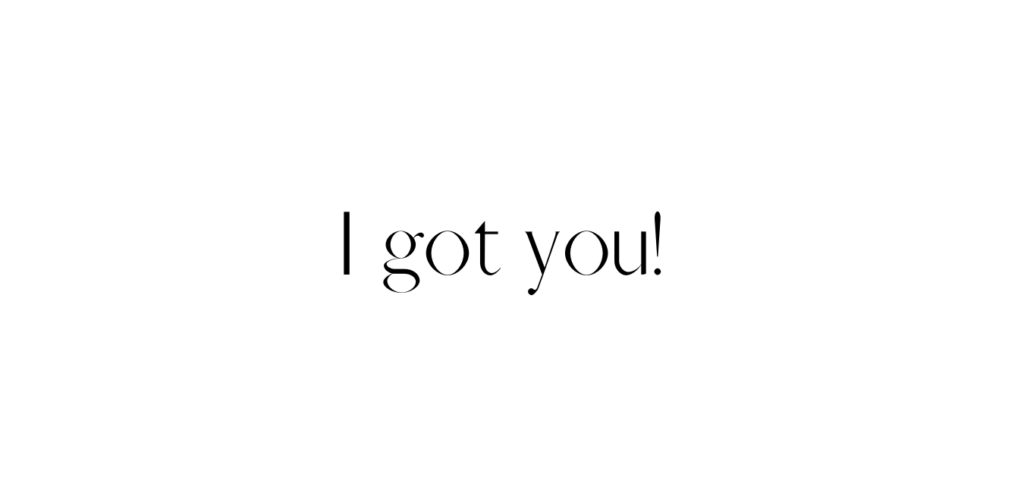 picture saying I got you!